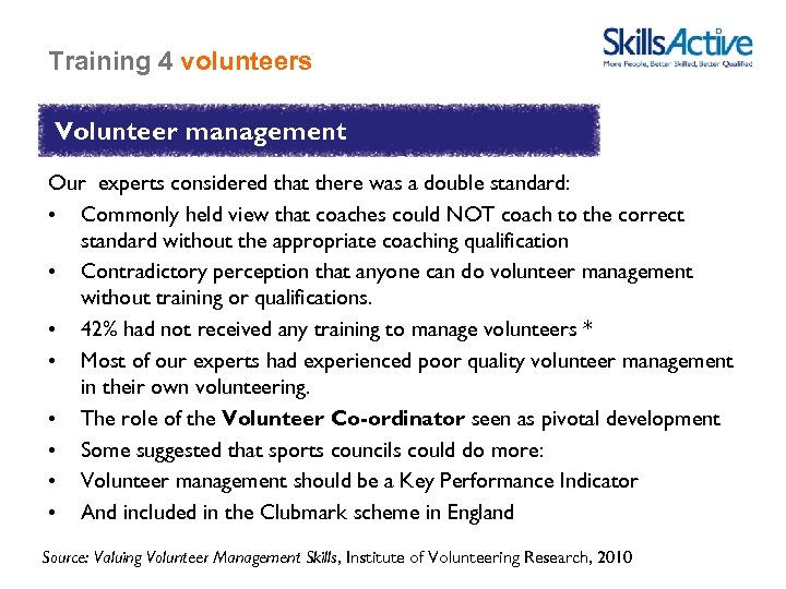 Training 4 volunteers Volunteer management Our experts considered that there was a double standard: