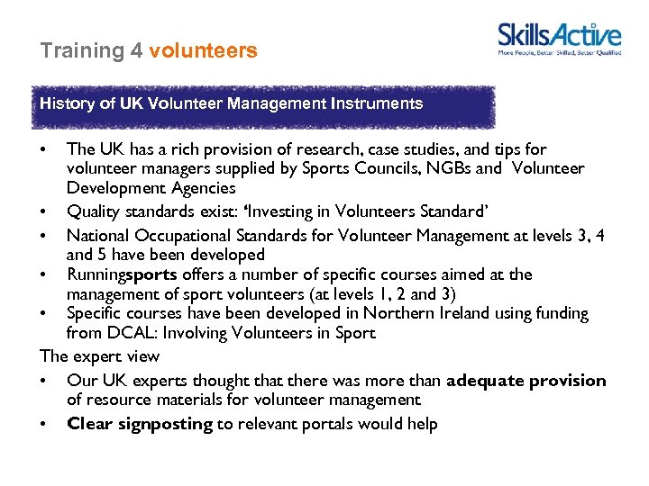 Training 4 volunteers History of UK Volunteer Management Instruments • The UK has a