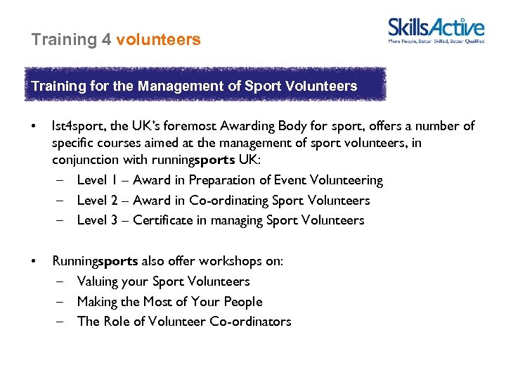 Training 4 volunteers Training for the Management of Sport Volunteers • Ist 4 sport,