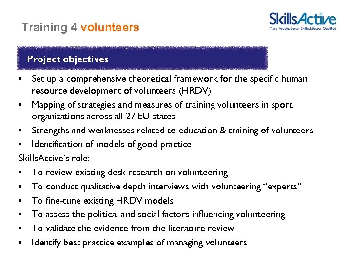 Training 4 volunteers Project objectives • Set up a comprehensive theoretical framework for the