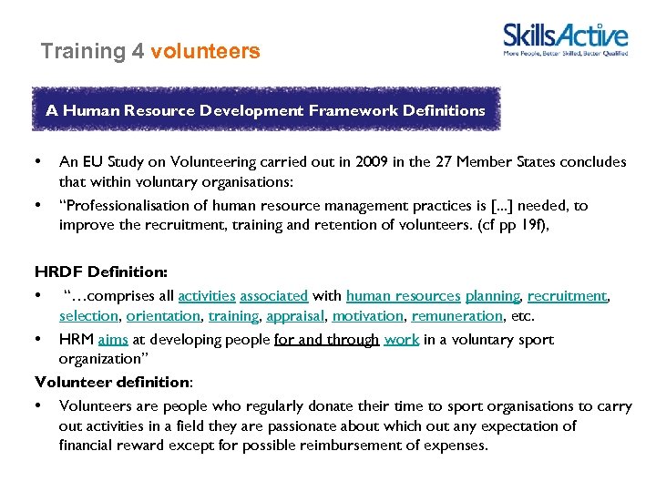 Training 4 volunteers A Human Resource Development Framework Definitions • • An EU Study