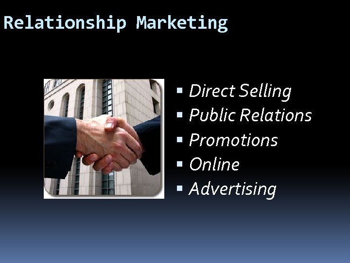 Relationship Marketing Direct Selling Public Relations Promotions Online Advertising 