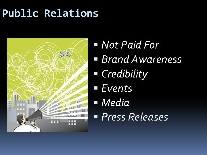 Public Relations Not Paid For Brand Awareness Credibility Events Media Press Releases 