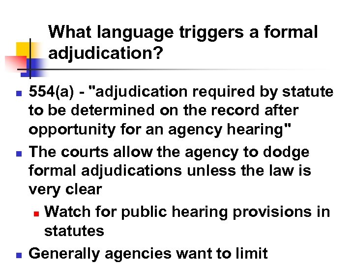 What language triggers a formal adjudication? n n n 554(a) - 
