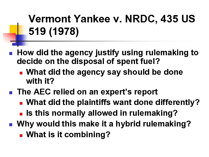 Vermont Yankee v. NRDC, 435 US 519 (1978) n n n How did the