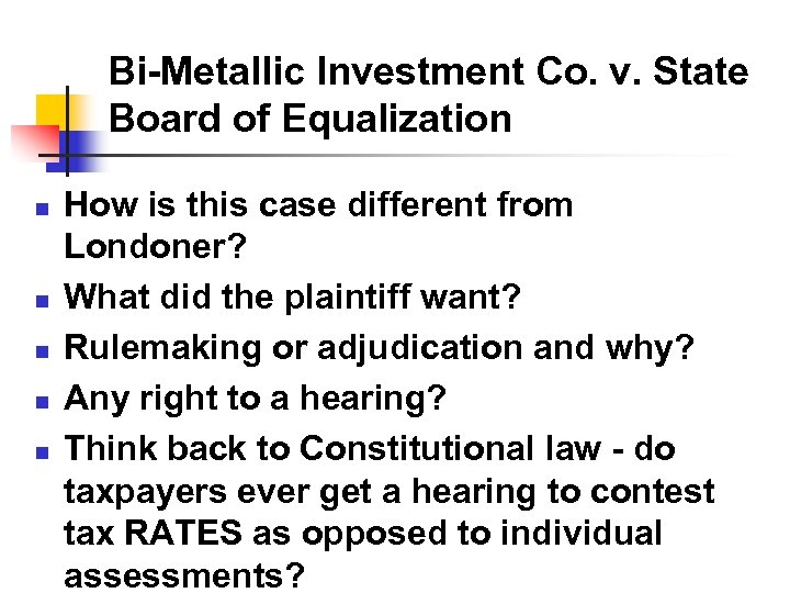 Bi-Metallic Investment Co. v. State Board of Equalization n n How is this case