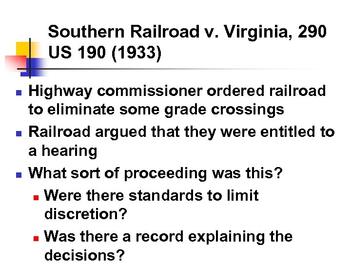 Southern Railroad v. Virginia, 290 US 190 (1933) n n n Highway commissioner ordered