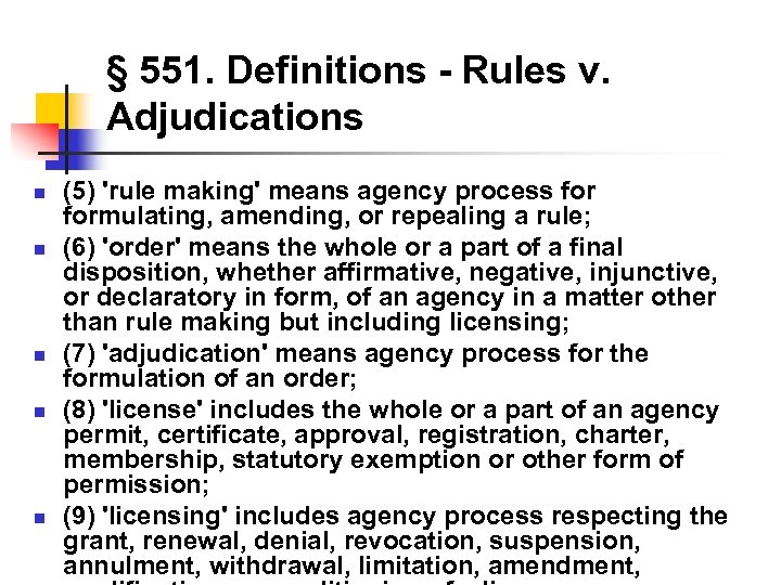 § 551. Definitions - Rules v. Adjudications n n n (5) 'rule making' means