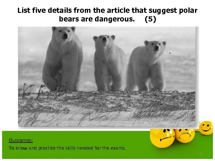 List five details from the article that suggest polar bears are dangerous. (5) Outcomes: