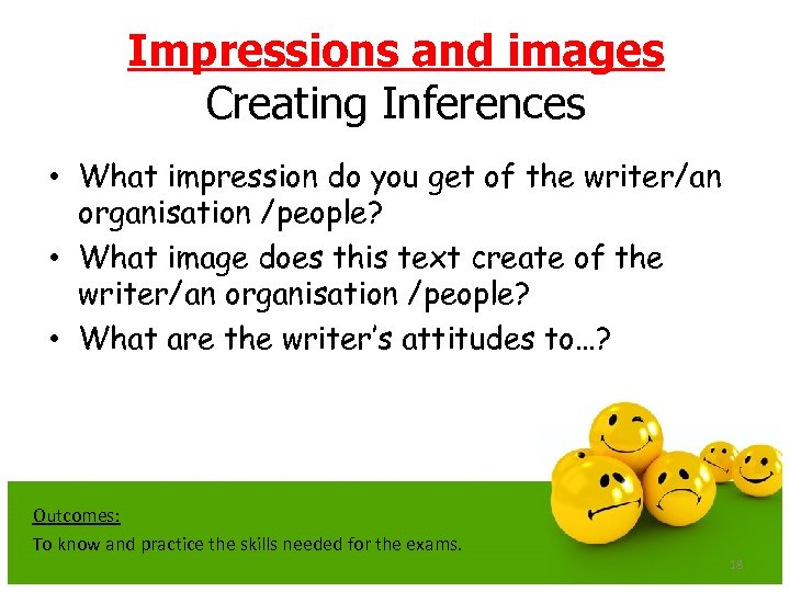 Impressions and images Creating Inferences • What impression do you get of the writer/an