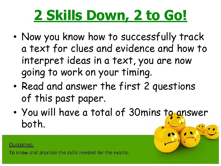 2 Skills Down, 2 to Go! • Now you know how to successfully track