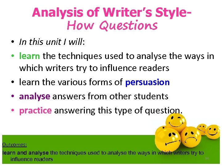 Analysis of Writer’s Style. How Questions • In this unit I will: • learn