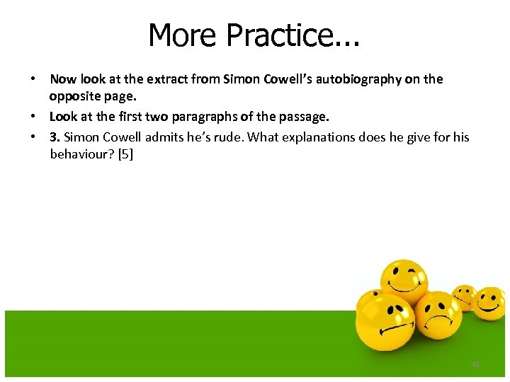 More Practice. . . • Now look at the extract from Simon Cowell’s autobiography