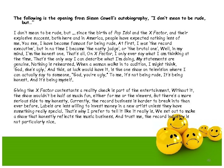 The following is the opening from Simon Cowell’s autobiography, “I don’t mean to be