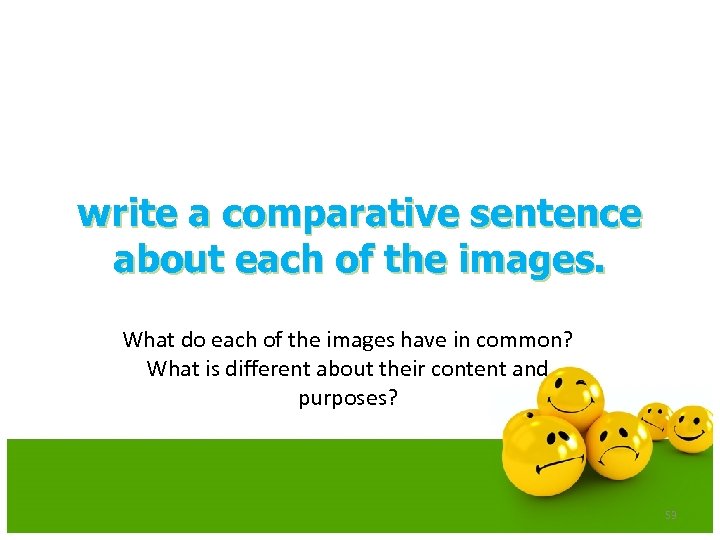 write a comparative sentence about each of the images. What do each of the