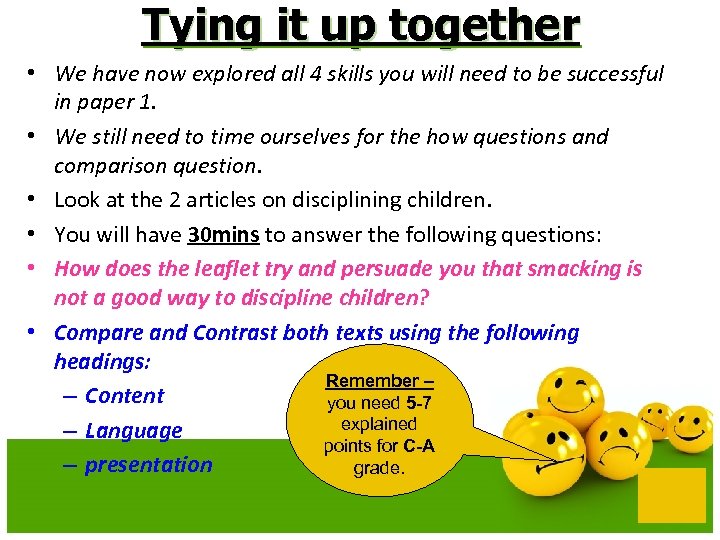 Tying it up together • We have now explored all 4 skills you will