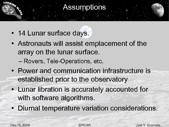 Assumptions • 14 Lunar surface days. • Astronauts will assist emplacement of the array