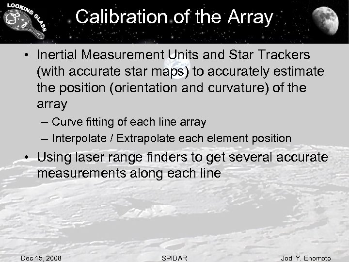 Calibration of the Array • Inertial Measurement Units and Star Trackers (with accurate star