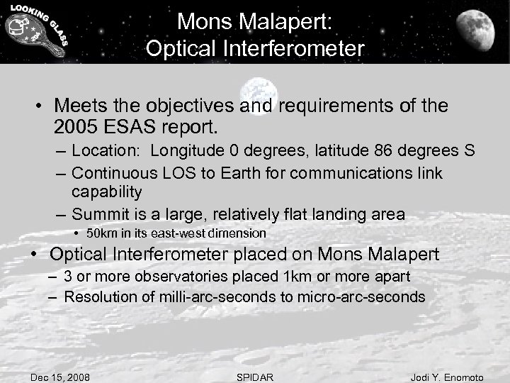 Mons Malapert: Optical Interferometer • Meets the objectives and requirements of the 2005 ESAS