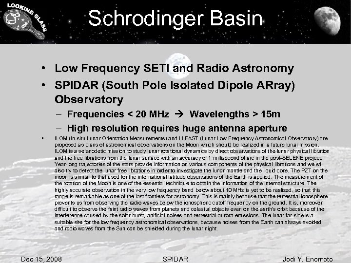 Schrodinger Basin • Low Frequency SETI and Radio Astronomy • SPIDAR (South Pole Isolated