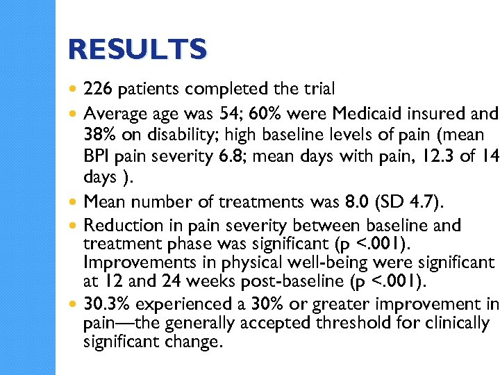 RESULTS 226 patients completed the trial Average was 54; 60% were Medicaid insured and