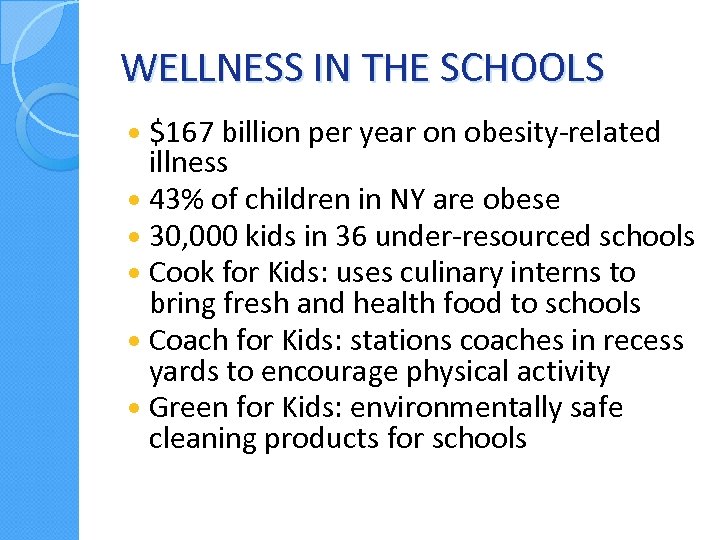 WELLNESS IN THE SCHOOLS $167 billion per year on obesity-related illness 43% of children