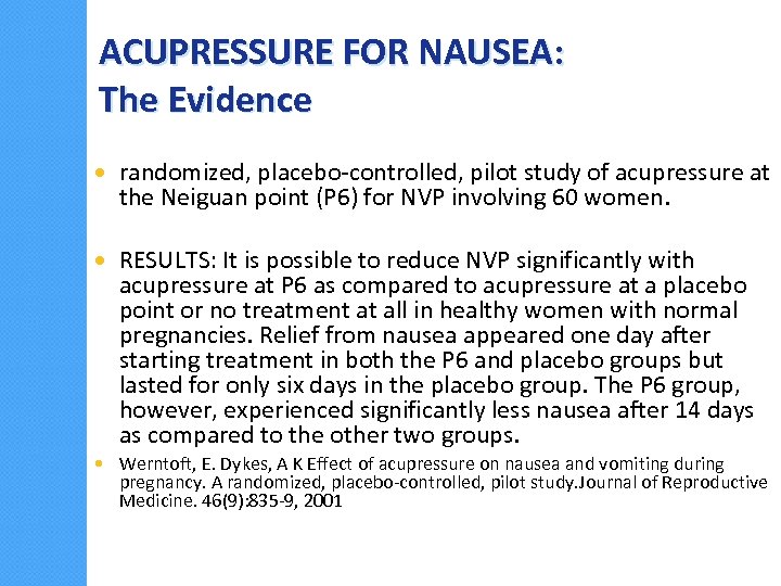 ACUPRESSURE FOR NAUSEA: The Evidence randomized, placebo-controlled, pilot study of acupressure at the Neiguan