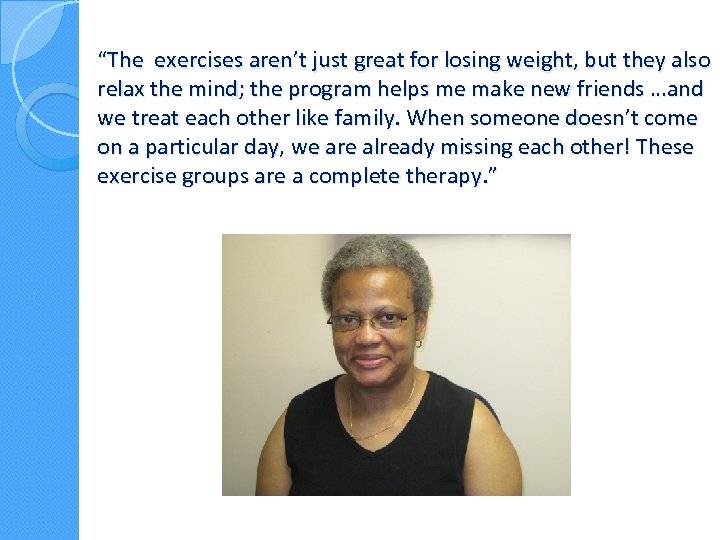 “The exercises aren’t just great for losing weight, but they also relax the mind;