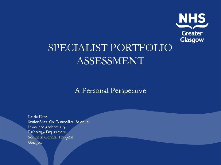 SPECIALIST PORTFOLIO ASSESSMENT A Personal Perspective Linda Kane