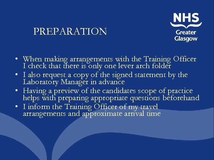 PREPARATION • When making arrangements with the Training Officer I check that there is