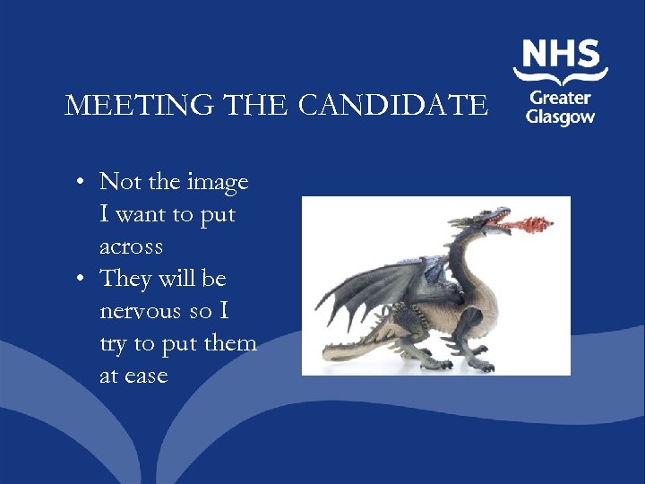 MEETING THE CANDIDATE • Not the image I want to put across • They