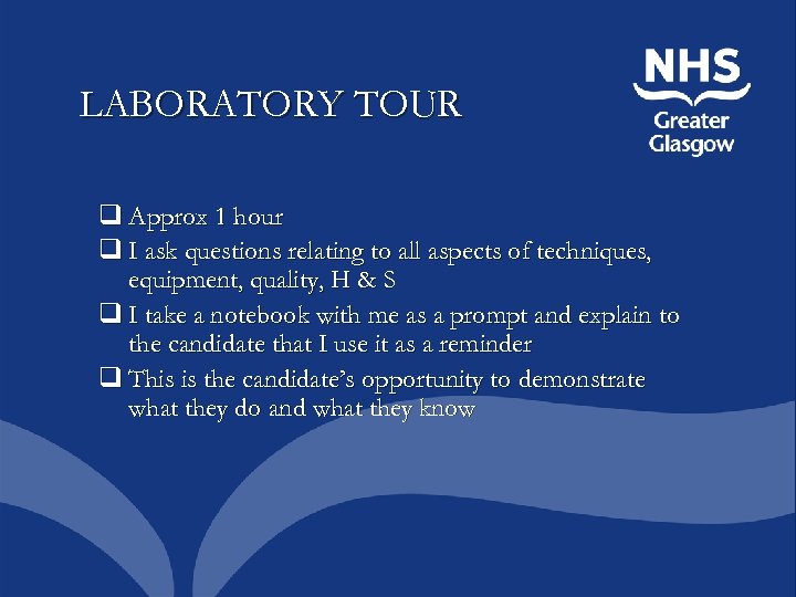 LABORATORY TOUR q Approx 1 hour q I ask questions relating to all aspects