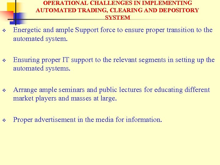 OPERATIONAL CHALLENGES IN IMPLEMENTING AUTOMATED TRADING, CLEARING AND DEPOSITORY SYSTEM v v Energetic and