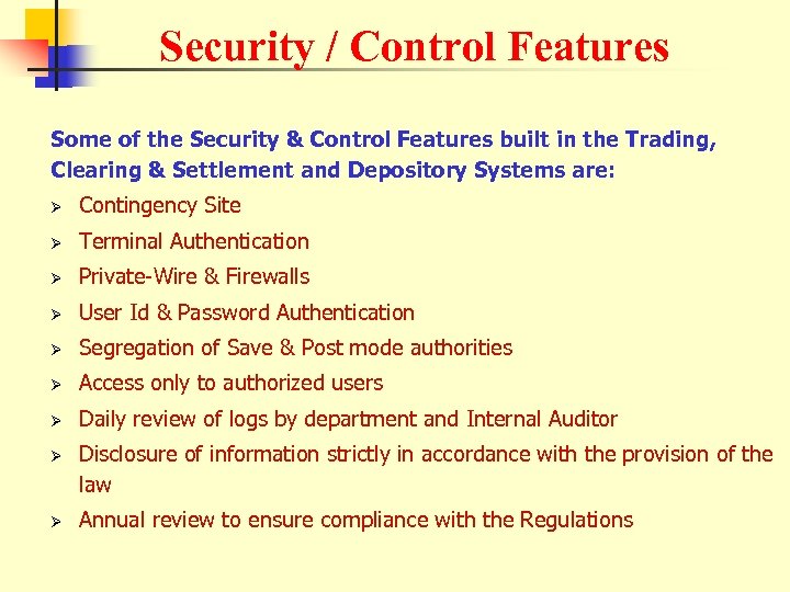 Security / Control Features Some of the Security & Control Features built in the