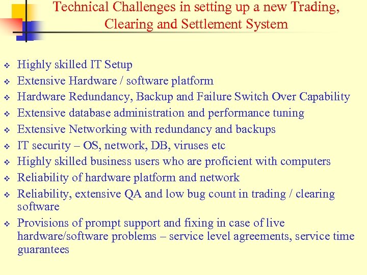 Technical Challenges in setting up a new Trading, Clearing and Settlement System v v