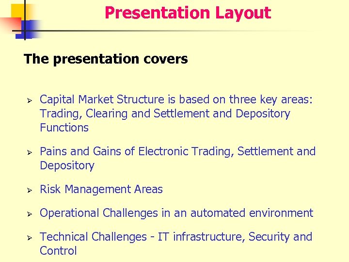 Presentation Layout The presentation covers Ø Ø Capital Market Structure is based on three