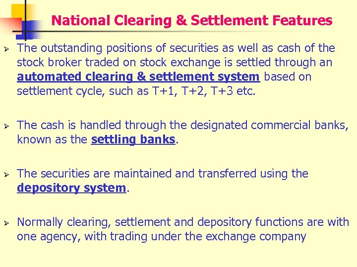 National Clearing & Settlement Features Ø Ø The outstanding positions of securities as well