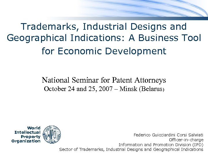 Trademarks, Industrial Designs and Geographical Indications: A Business Tool for Economic Development National Seminar