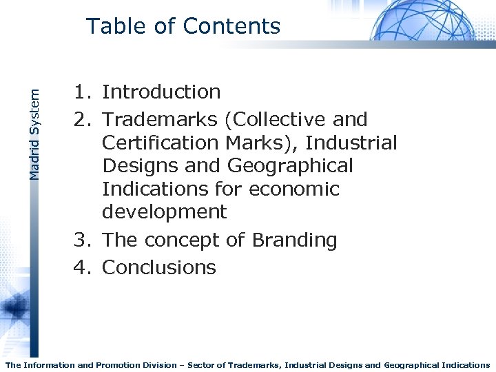 Madrid System Table of Contents 1. Introduction 2. Trademarks (Collective and Certification Marks), Industrial