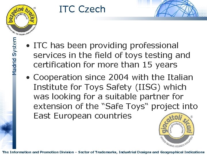 Madrid System ITC Czech • ITC has been providing professional services in the field