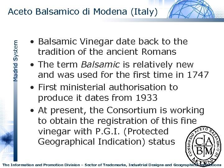 Madrid System Aceto Balsamico di Modena (Italy) • Balsamic Vinegar date back to the