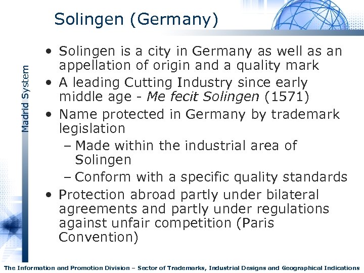 Madrid System Solingen (Germany) • Solingen is a city in Germany as well as
