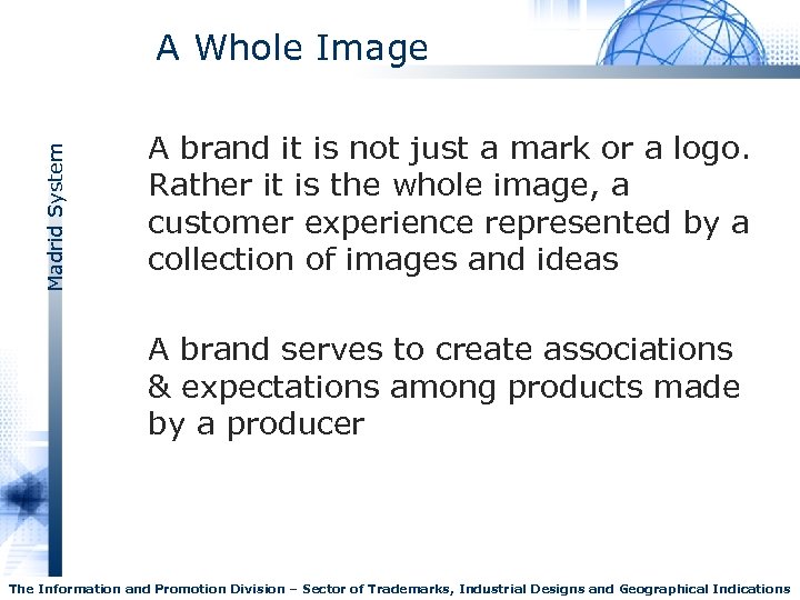 Madrid System A Whole Image A brand it is not just a mark or