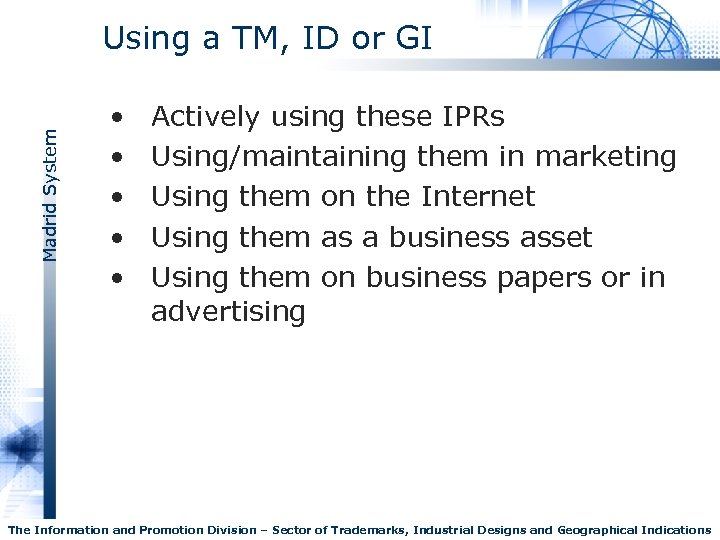 Madrid System Using a TM, ID or GI • • • Actively using these