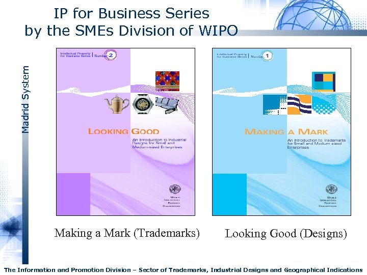 Madrid System IP for Business Series by the SMEs Division of WIPO Making a
