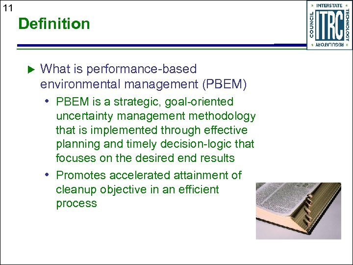 11 Definition u What is performance-based environmental management (PBEM) • PBEM is a strategic,