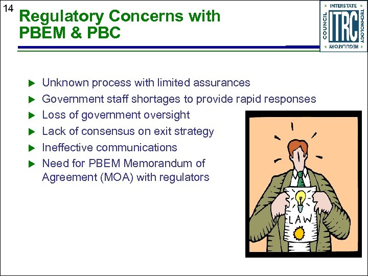 14 Regulatory Concerns with PBEM & PBC u u u Unknown process with limited