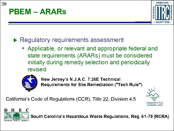 39 PBEM – ARARs u Regulatory requirements assessment • Applicable, or relevant and appropriate
