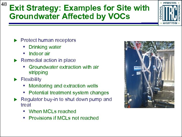 48 Exit Strategy: Examples for Site with Groundwater Affected by VOCs u u Protect