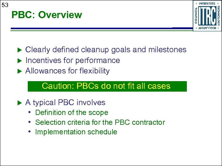 53 PBC: Overview u u u Clearly defined cleanup goals and milestones Incentives for